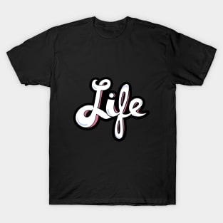 Life T-Shirt